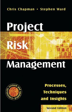 Project Risk Management: Processes, Techniques and Insights, 2nd Edition