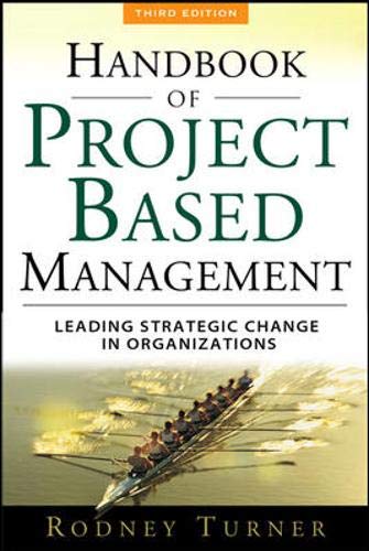 The Handbook of Project-based Management: Leading Strategic Change in Organizations 3rd Edition