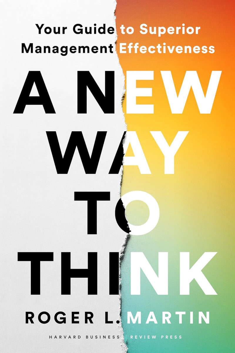 A New Way to Think: Your Guide to Superior Management Effectiveness