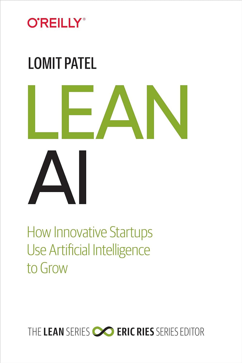 Lean AI: How Innovative Startups Use Artificial Intelligence to Grow 1st Edition