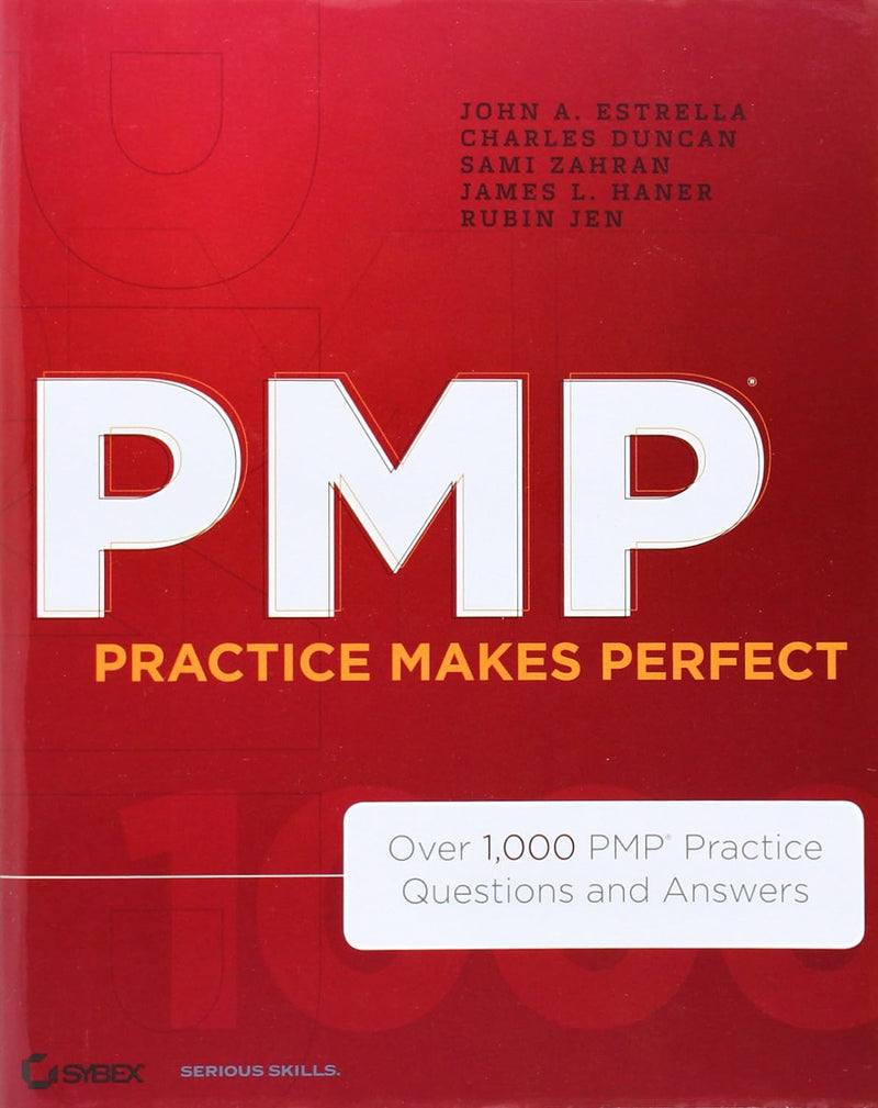 PMP Practice Makes Perfect: Over 1000 PMP Practice Questions and Answers 1st Edition