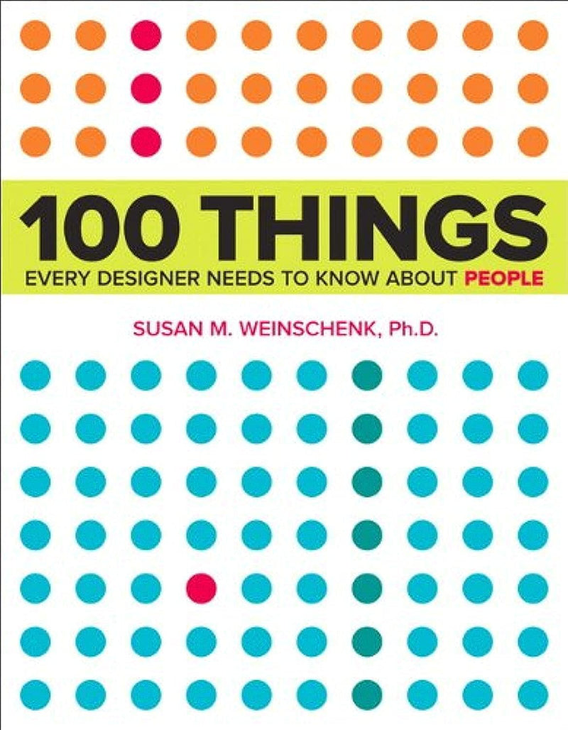 100 Things Every Designer Needs to Know About People First Edition