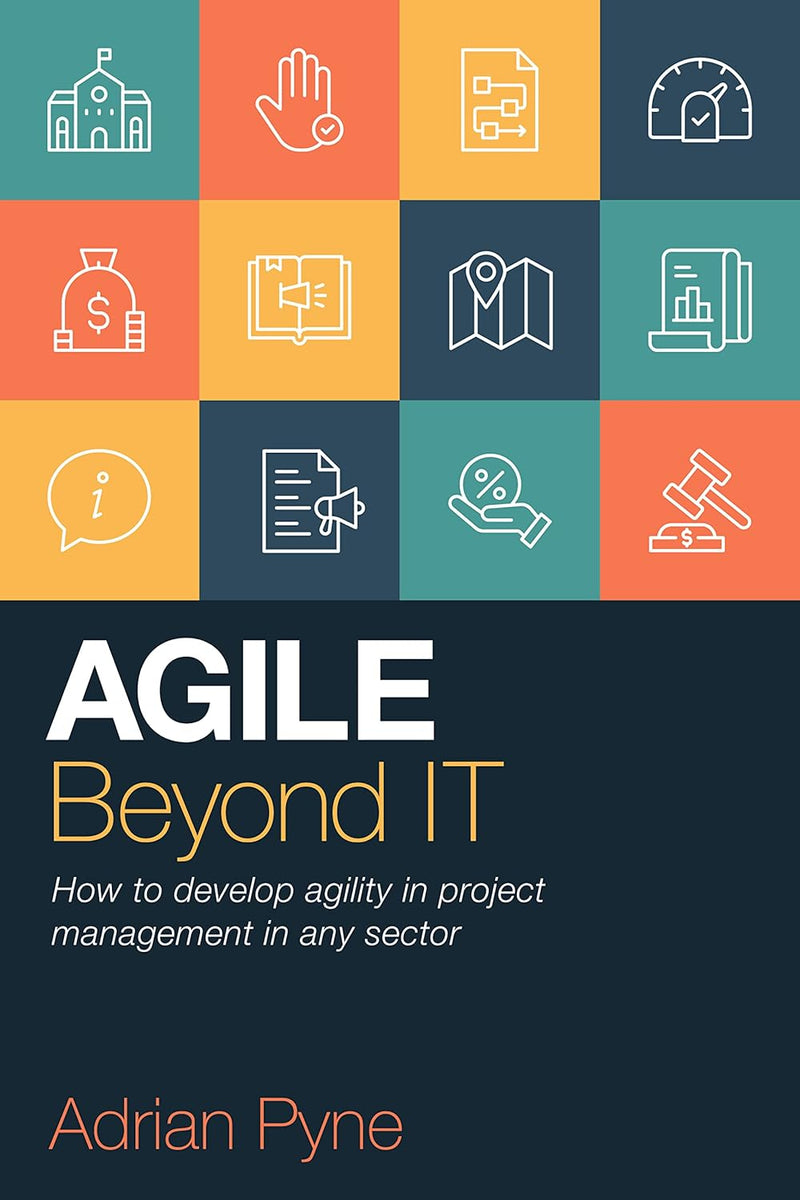 Agile Beyond IT: How to develop agility in project management in any sector