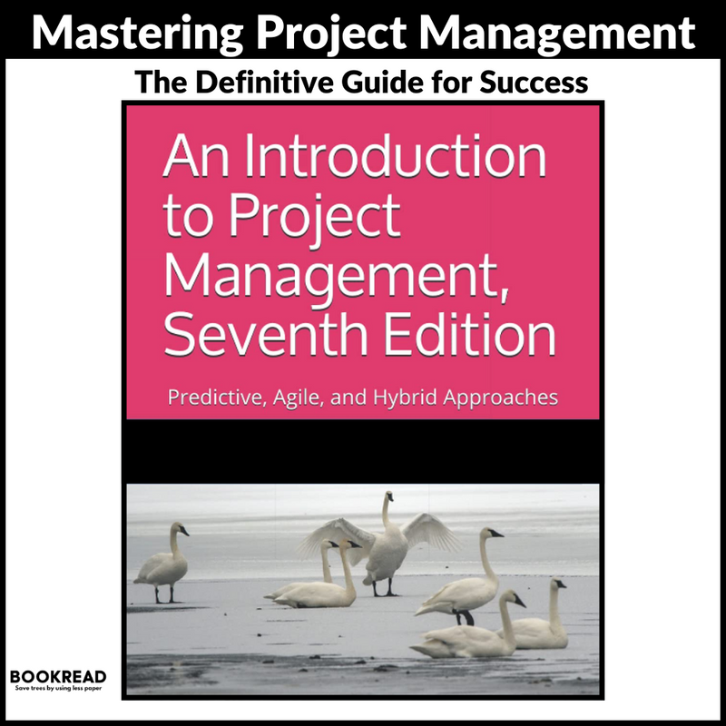 An Introduction to Project Management, Seventh Edition: Predictive, Agile, and Hybrid Approaches