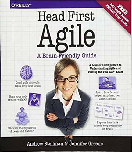 Head First Agile: A Brain-Friendly Guide to Agile Principles, Ideas, and Real-World Practices 1st Edition